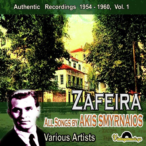 Zafeira, All Songs by Akis Smyrnaios, Vol. 1 (Authentic Recordings 1954 - 1960)
