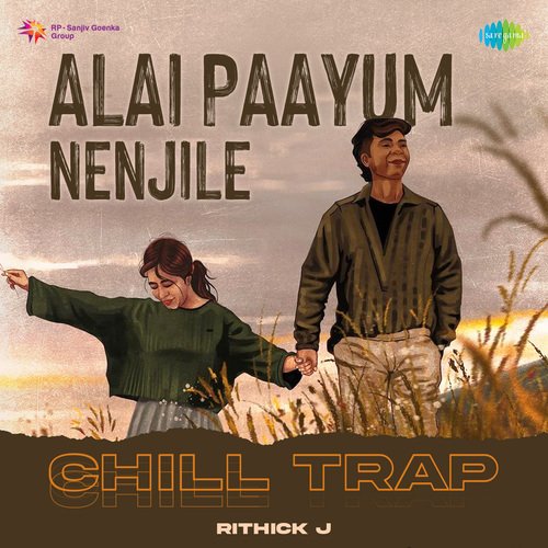 Alai Paayum Nenjile - Chill Trap