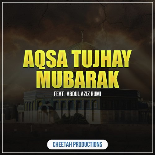 Aqsa Tujhay Mubarak