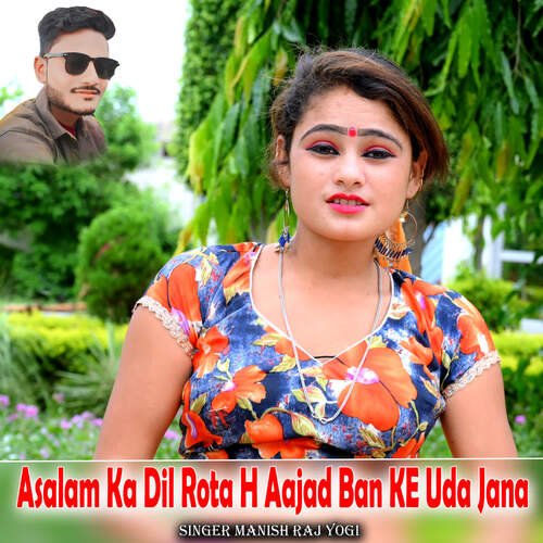 Asalam Ka Dil Rota H Aajad Ban KE Uda Jana