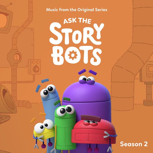 Ask The StoryBots: Season 2 (Music From The Original Series)