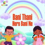 Bani Thani Hero Bani Ne