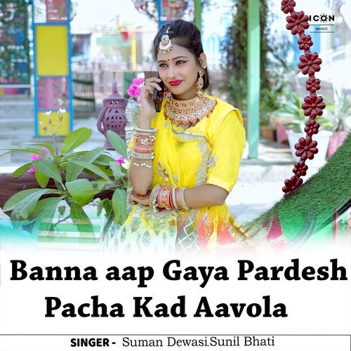 Banna Aap Gaya Pardesh Pacha Kad Aavola