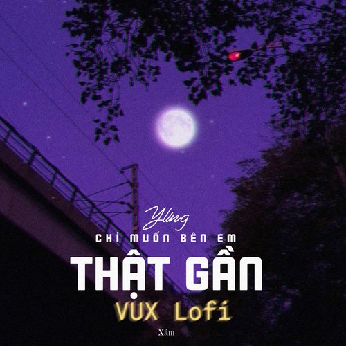 Chỉ Muốn Bên Em Thật Gần (VUX Lofi)_poster_image