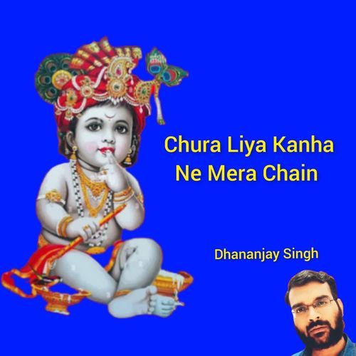 Chura Liya Kanha Ne Mera Chain