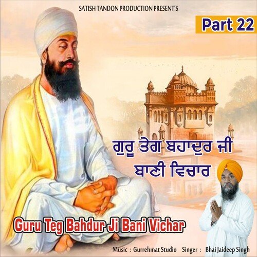 Guru Teg Bahdur Ji Bani Vichar, Pt. 22