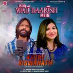 Ishq Wali Barish Mein (From "Kashi Viswanath") artwork