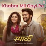 Khabar Mil Gayi Re (From "Spark - Hindi") artwork