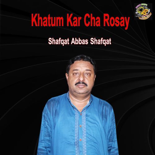 Khatum Kar Cha Rosay