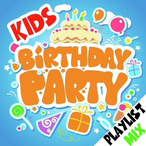 Kids Birthday Party Playlist Mix