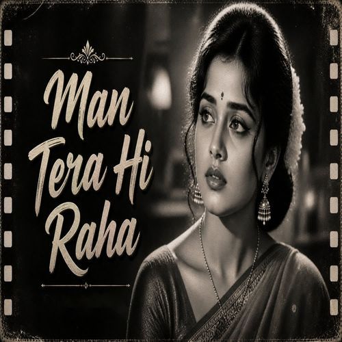 Man Tera Hi Raha