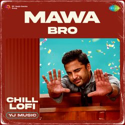 Mawa Bro - Chill Lofi-Bx4,eSZ7RgE