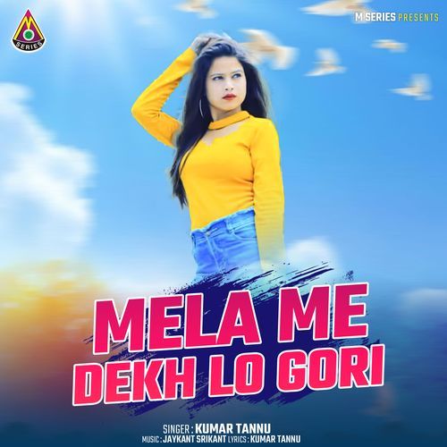 Mela Me Dekh Lo Gori