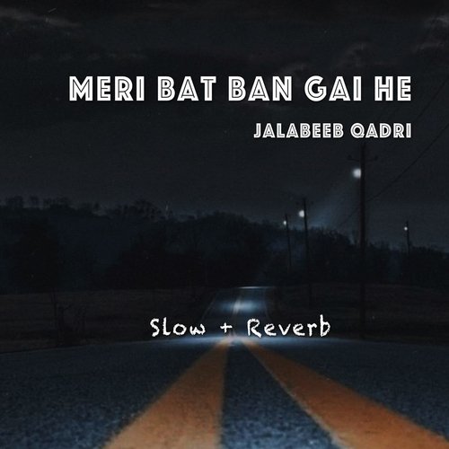 Meri Bat Ban Gai He