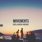 Movements (feat. Yung Fusion) [Delusion Remix] - Single