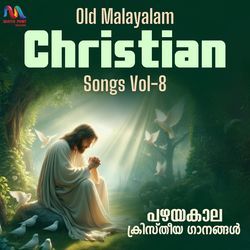 Old Malayalam Christian Songs, Vol. 8