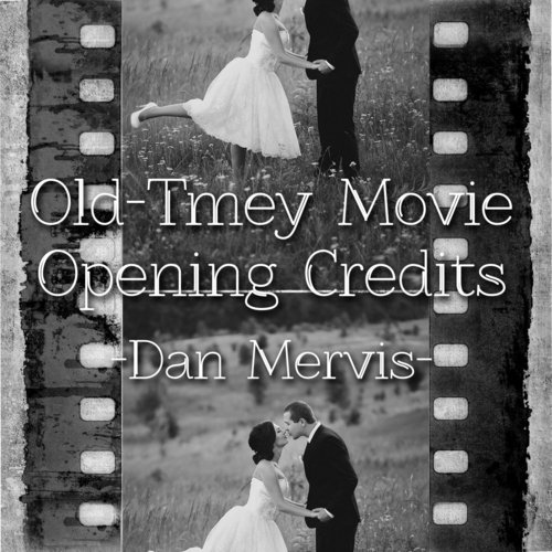 Old-Timey Movie Opening Credits