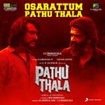 Osarattum Pathu Thala (From &quot;Pathu Thala&quot;)