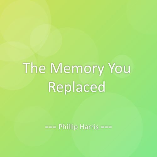 The Memory You Replaced