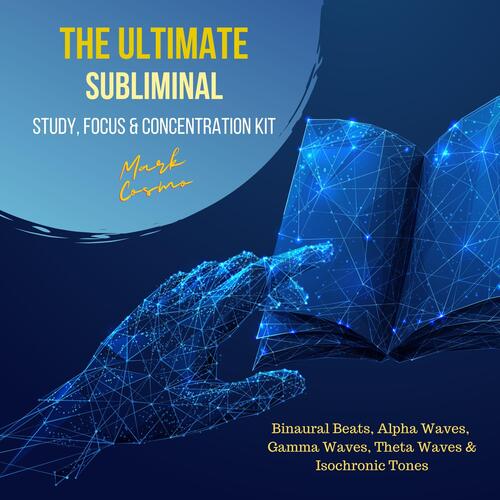 The Ultimate Subliminal Study, Focus & Concentration Kit: Binaural Beats, Alpha Waves, Gamma Waves, Theta Waves & Isochronic Tones_poster_image