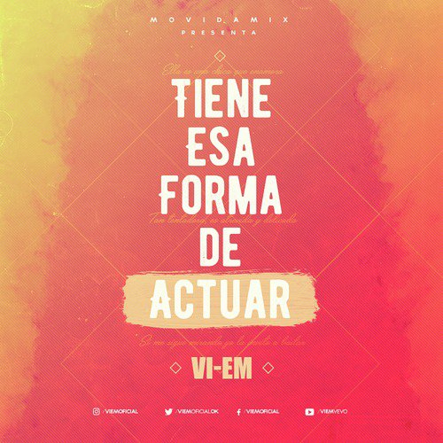 Vi-Em - Tiene Esa Forma de Actuar