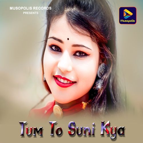 Tum To Suni Kya