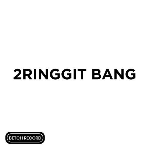2RINGGIT BANG cover art