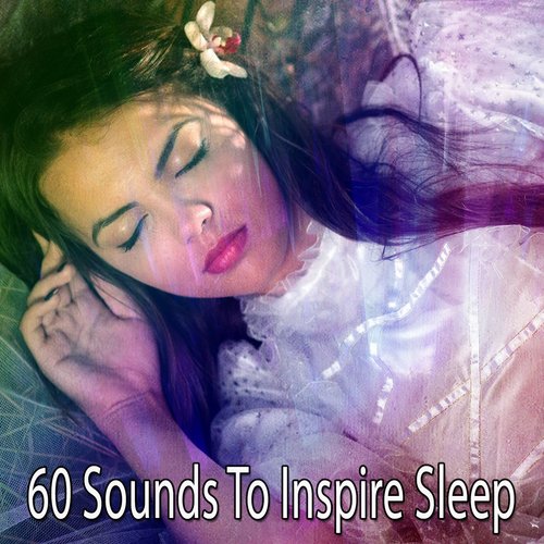 60 Sounds To Inspire Sleep