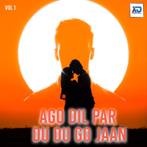 Ago Dil Par Du Du Go Jaan, Vol. 1