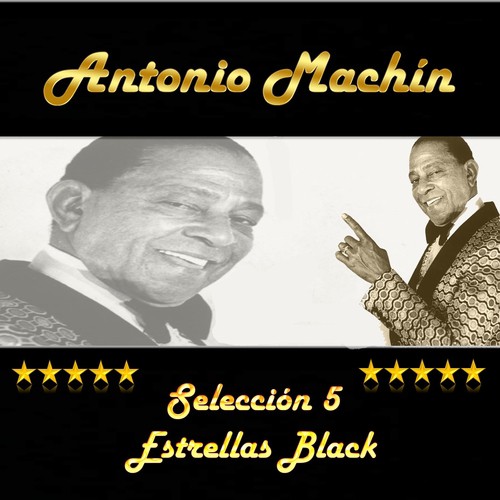 Antonio Machín, Selección 5 Estrellas Black