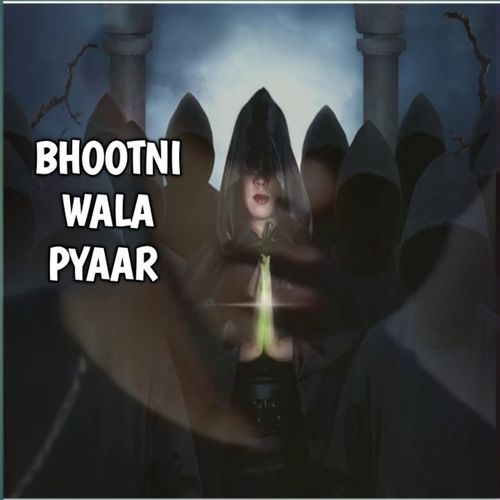 Bhootni Wala Pyaar