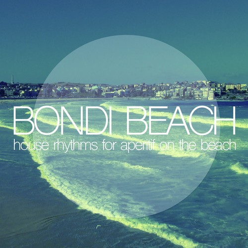 Bondi Beach (House Rhythms for Aperitif on the Beach)