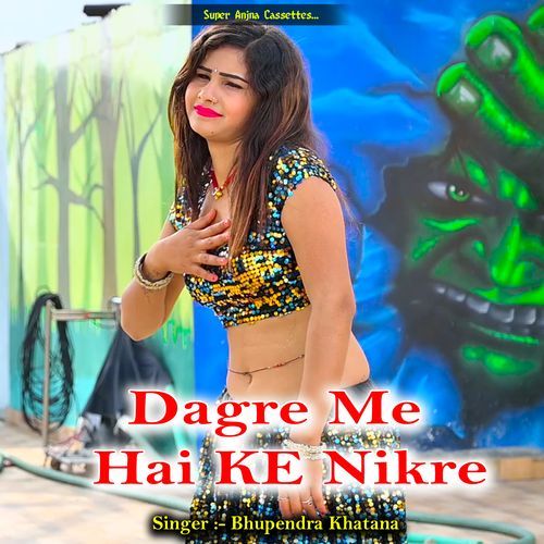 Dagre Me Hai Ke Nikre