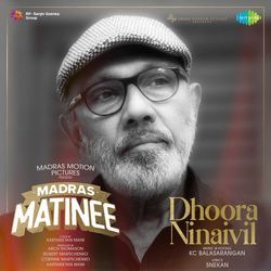 Dhoora Ninaivil (From "Madras Matinee")