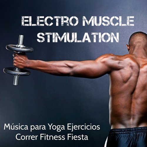 Electro Muscle Stimulation - Música para Yoga Ejercicios Correr Fitness Fiesta con Sonidos Electro Techno Deep House y Dubstep_poster_image