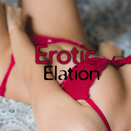 Erotic Elation – Sensual Jazz Music, Sexy Vibes, Tantric Massage, Sex Music for Making Love, Night Sounds