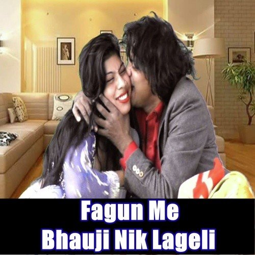 Fagun Me Bhauji Nik Lagelu