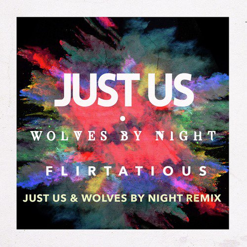 Flirtatious (Just Us &amp; Wolves by Night Remix)_poster_image