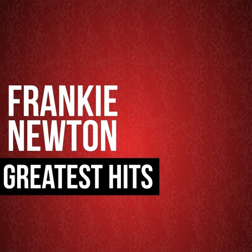 Frankie Newton Greatest Hits