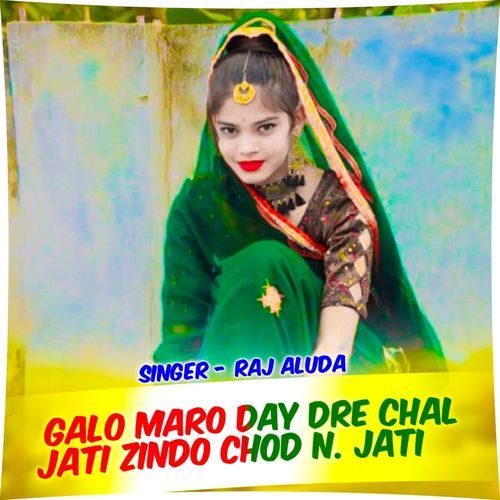 Galo Maro Daw Dur Chal Jati Zindo Chod N Jati