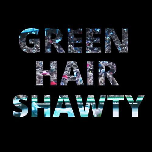 Green Hair Shawty