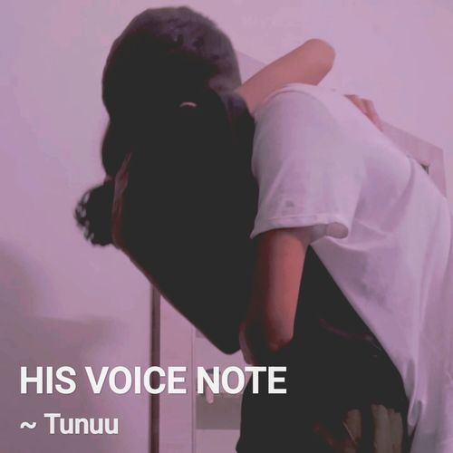 HIS VOICE NOTE