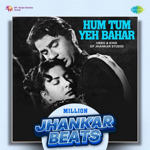 Hum Tum Yeh Bahar - Million Jhankar Beats