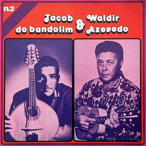 Jacob do Bandolim & Waldir Azevedo, N° 2