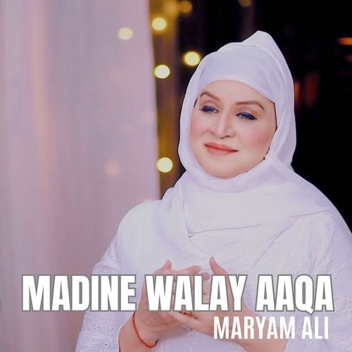 Madine Walay Aaqa