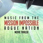 Music (From the "Mission: Impossible Rogue Nation" Movie Trailer)