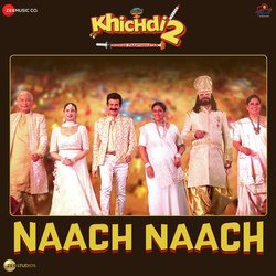 Naach Naach (From &quot;Khichdi 2&quot;)-Fwo9eyVaZHU