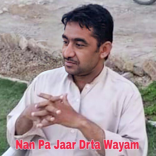 Nan Pa Jaar Drta Wayam