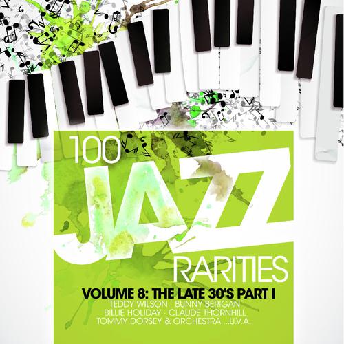 One Hundred 100 Jazz Rarities Vol. 8 - the Late 30's Part I