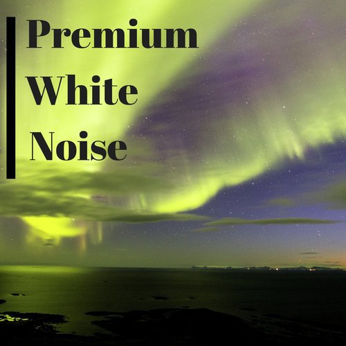 Premium White Noise - Music for Relaxing in Spare Time